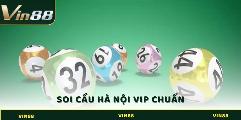 Soi cầu Hà Nội Vip - XSHN chuẩn từ kết quả giải đặc biệt
